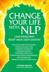 Change Your Life with NLP: Cara Mengubah Hidup Anda  Lebih Dahsyat